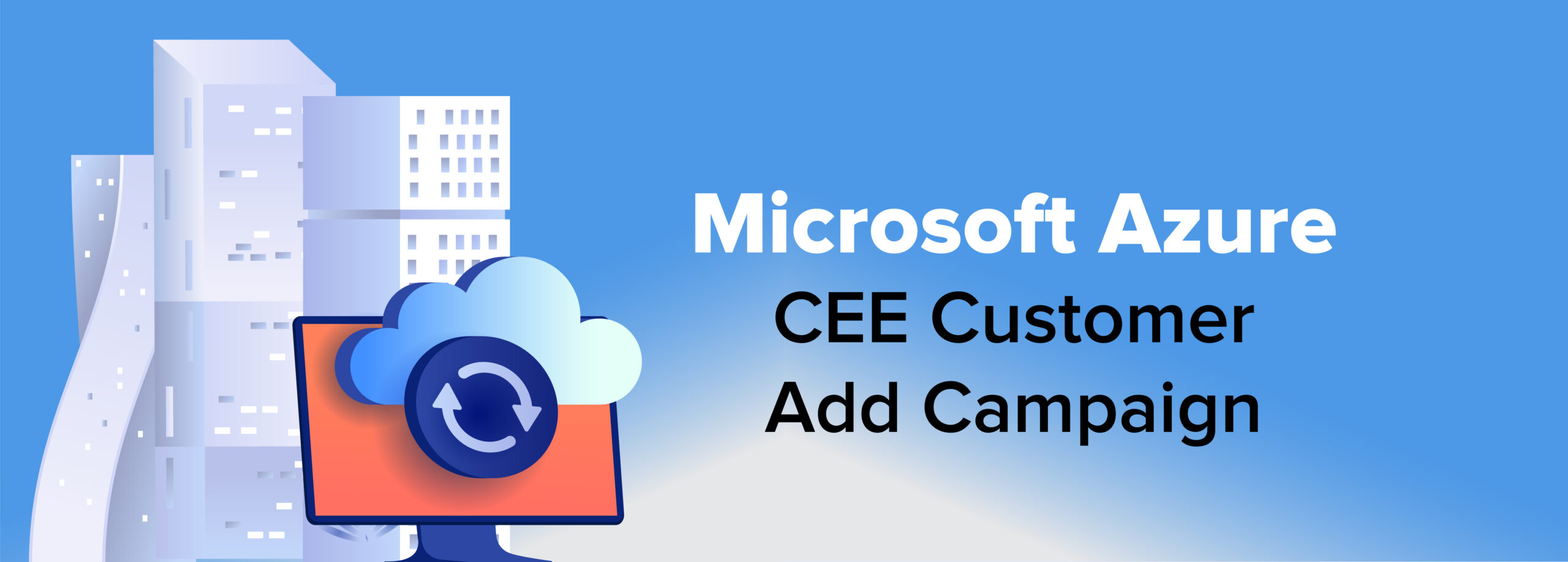 Microsoft Azure “CEE Customer Add Campaign”