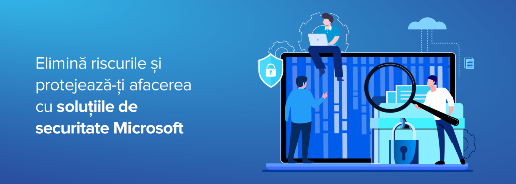 Securitate Informatica Soluțiile de securitate Microsoft – Microsoft ALEF Portal