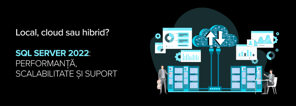 SQL Server 2022 – local, cloud sau hibrid? – Microsoft ALEF Portal